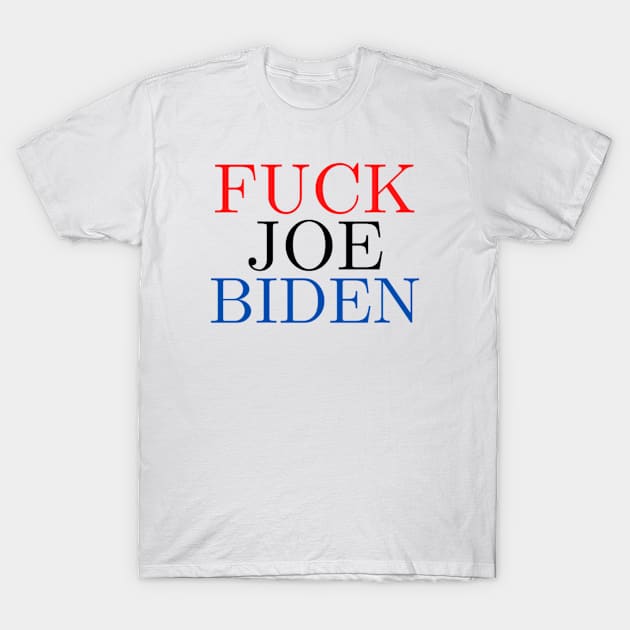 FUCK JOE BIDEN T-Shirt by Rebelion